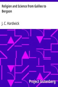 Religion and Science from Galileo to Bergson — J. C. (John Charlton) Hardwick cover