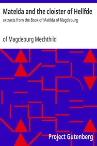 Matelda and the cloister of Hellfde : $b extracts from the Book of Matilda of Magdeburg — of Magdeburg Mechthild cover