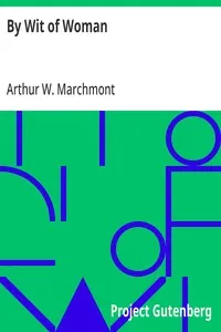 By Wit of Woman — Arthur W. Marchmont cover