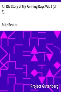 An Old Story of My Farming Days Vol. 2 (of 3).: (Ut Mine Stromtid) — Fritz Reuter cover