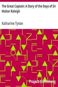 The Great Captain: A Story of the Days of Sir Walter Raleigh — Katharine Tynan cover