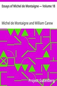 Essays of Michel de Montaigne — Volume 18 — Michel de Montaigne cover