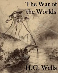 The war of the worlds — H. G. (Herbert George) Wells cover