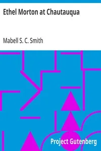 Ethel Morton at Chautauqua — Mabell S. C. (Mabell Shippie Clarke) Smith cover