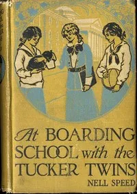 At Boarding School with the Tucker Twins — Nell Speed cover