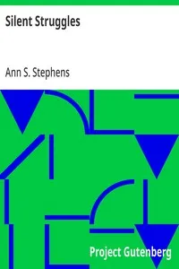 Silent Struggles — Ann S. (Ann Sophia) Stephens cover