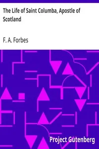 The Life of Saint Columba, Apostle of Scotland — F. A. (Frances Alice) Forbes cover