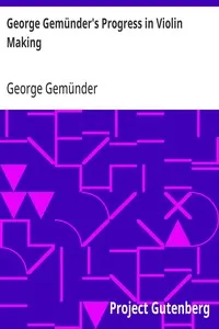 George Gemünder's Progress in Violin Making: With Interesting Facts Concerning the Art and Its Critics in General — George Gemünder cover