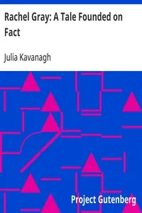 Rachel Gray: A Tale Founded on Fact — Julia Kavanagh cover