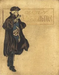 The Life of George Washington. In Words of One Syllable — Josephine Pollard cover