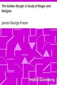 The Golden Bough: A Study of Magic and Religion — James George Frazer cover