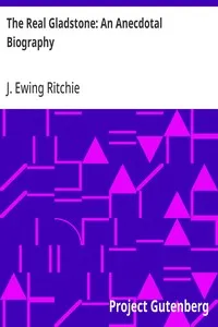 The Real Gladstone: An Anecdotal Biography — J. Ewing (James Ewing) Ritchie cover