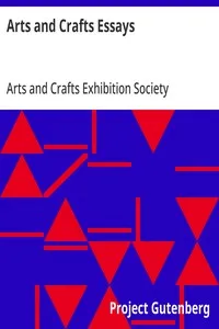 Arts and Crafts Essays: by Members of the Arts and Crafts Exhibition Society — Arts and Crafts Exhibition Society cover