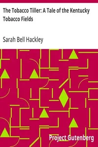 The Tobacco Tiller: A Tale of the Kentucky Tobacco Fields — Sarah Bell Hackley cover