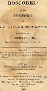 Boscobel: Or, The History of his Sacred Majesties most Miraculous Preservation After the Battle of Worcester, 3. Sept. 1651 — Thomas Blount cover