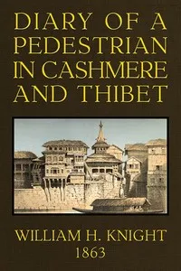 Diary of a Pedestrian in Cashmere and Thibet — W. H. (William Henry) Knight cover