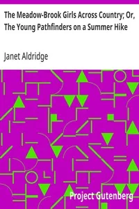 The Meadow-Brook Girls Across Country; Or, The Young Pathfinders on a Summer Hike — Janet Aldridge cover