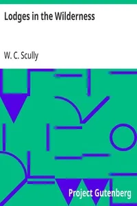 Lodges in the Wilderness — W. C. (William Charles) Scully cover