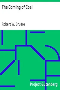 The Coming of Coal — Robert W. (Robert Walter) Bruère cover