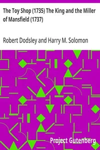 The Toy Shop (1735) The King and the Miller of Mansfield (1737) — Robert Dodsley cover