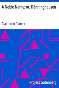 A Noble Name; or, Dönninghausen — Claire von Glümer cover