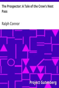 The Prospector: A Tale of the Crow's Nest Pass — Ralph Connor cover