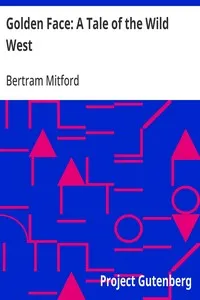 Golden Face: A Tale of the Wild West — Bertram Mitford cover