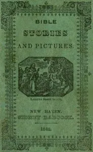 Bible Stories and Pictures. From the Old and New Testaments cover