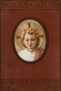 In God's Garden: Stories of the Saints for Little Children — Amy Steedman cover