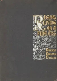 Right Living as a Fine Art: A Study of Channing's Symphony as an Outline of the Ideal Life and Character — Newell Dwight Hillis cover
