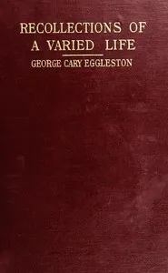 Recollections of a Varied Life — George Cary Eggleston cover