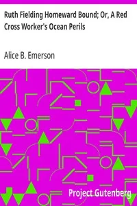 Ruth Fielding Homeward Bound; Or, A Red Cross Worker's Ocean Perils — Alice B. Emerson cover