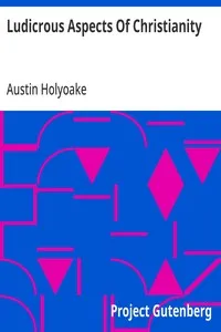 Ludicrous Aspects Of Christianity: A Response To The Challenge Of The Bishop Of Manchester — Austin Holyoake cover