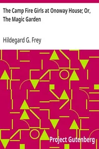 The Camp Fire Girls at Onoway House; Or, The Magic Garden — Hildegard G. Frey cover