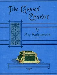 The Green Casket, and other stories — Mrs. Molesworth cover
