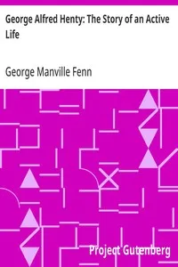 George Alfred Henty: The Story of an Active Life — George Manville Fenn cover