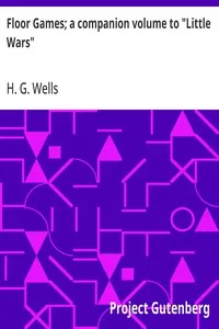 Floor Games; a companion volume to "Little Wars" — H. G. (Herbert George) Wells cover