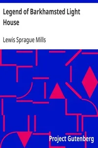 Legend of Barkhamsted Light House: A Tale from the Litchfield Hills of Connecticut — Lewis Sprague Mills cover