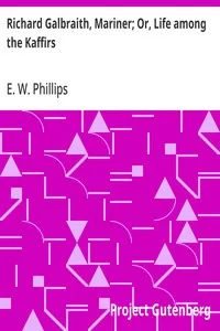 Richard Galbraith, Mariner; Or, Life among the Kaffirs — E. W. (Emma Watts) Phillips cover