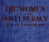 The Women of the Confederacy — J. L. (John Levi) Underwood cover