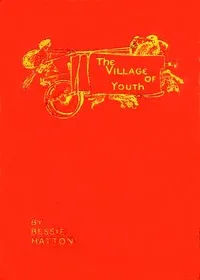 The Village of Youth, and Other Fairy Tales — Bessie Hatton cover