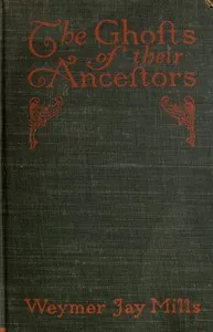 The ghosts of their ancestors — Weymer Jay Mills cover