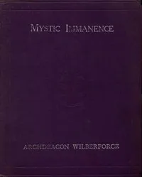 Mystic Immanence, the Indwelling Spirit — Basil Wilberforce cover