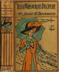 Tessa Wadsworth's Discipline: A Story of the Development of a Young Girl's Life — Nathaniel, Mrs. Conklin cover