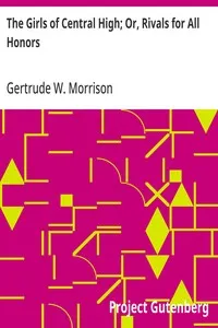The Girls of Central High; Or, Rivals for All Honors — Gertrude W. Morrison cover