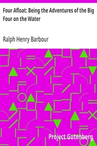 Four Afloat: Being the Adventures of the Big Four on the Water — Ralph Henry Barbour cover