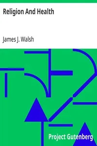 Religion And Health — James J. (James Joseph) Walsh cover
