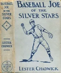 Baseball Joe of the Silver Stars; or, The Rivals of Riverside — Lester Chadwick cover