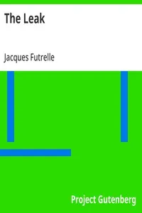 The Leak — Jacques Futrelle cover