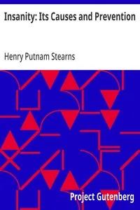 Insanity: Its Causes and Prevention — Henry Putnam Stearns cover